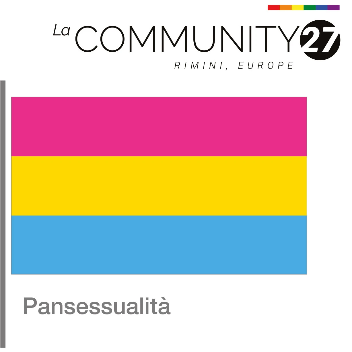 Pansessualità - bandiera LGBTQ in uso - La Communty 27